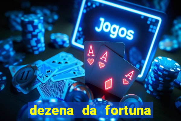 dezena da fortuna como funciona